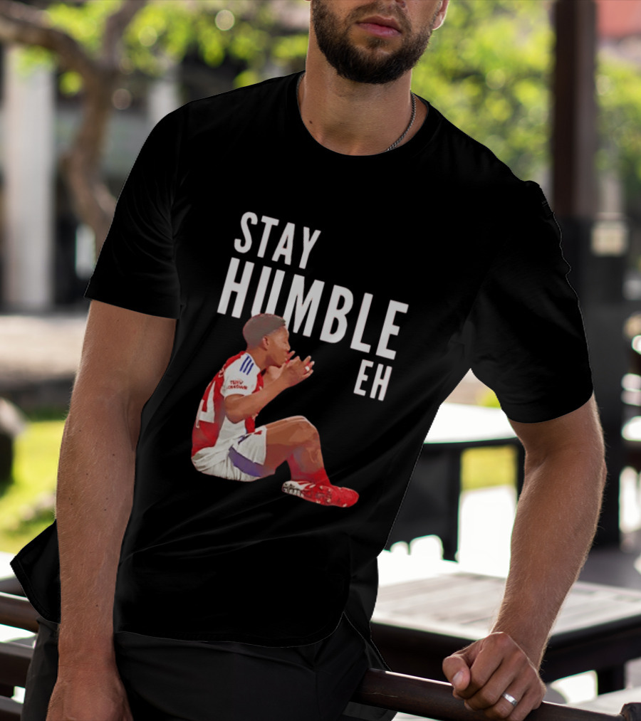 Stay Humble Eh Soccer Player Sitting Myles Lewis Skelly T-Shirt