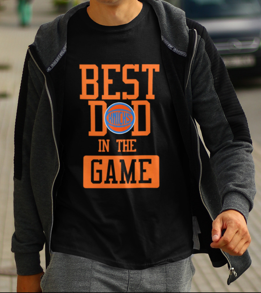 Best Dad In The Game New York Knicks Father's Day 2026 Basketball Fan T-Shirt
