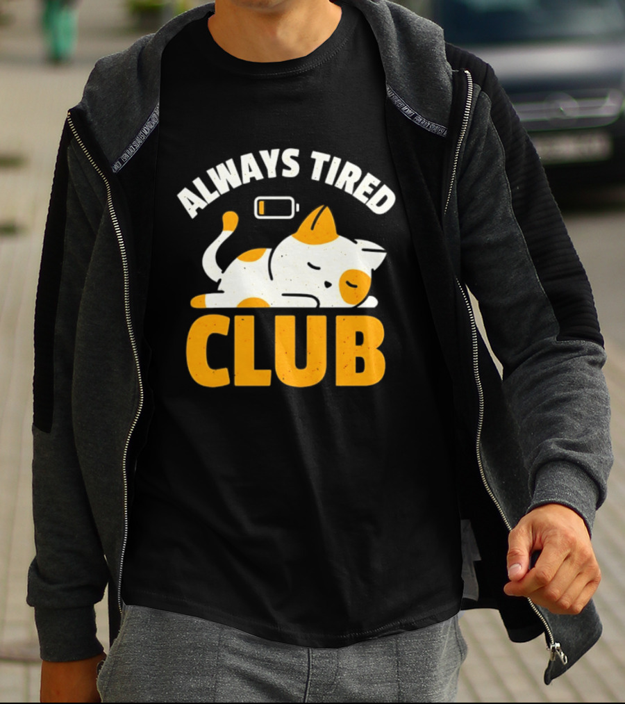 Always Tired Club Cat Out Of Battery T-Shirt