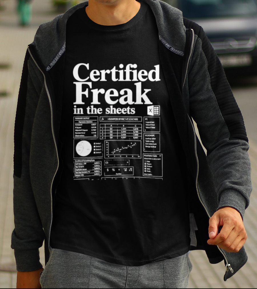 Certified Freak In The Sheets Excel Spreadsheet Humor T-Shirt