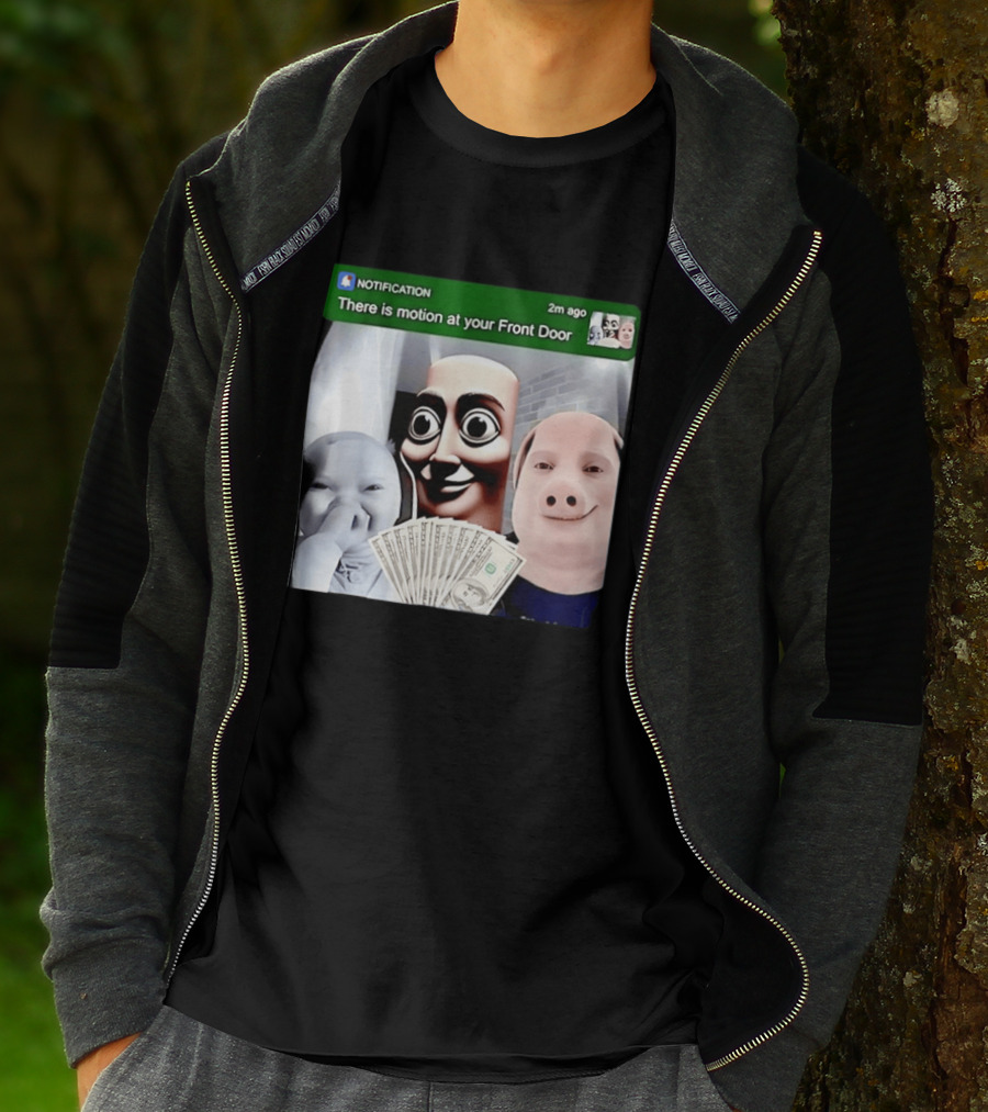 Notification Meme Funny Faces At Your Front Door With Cash T-Shirt