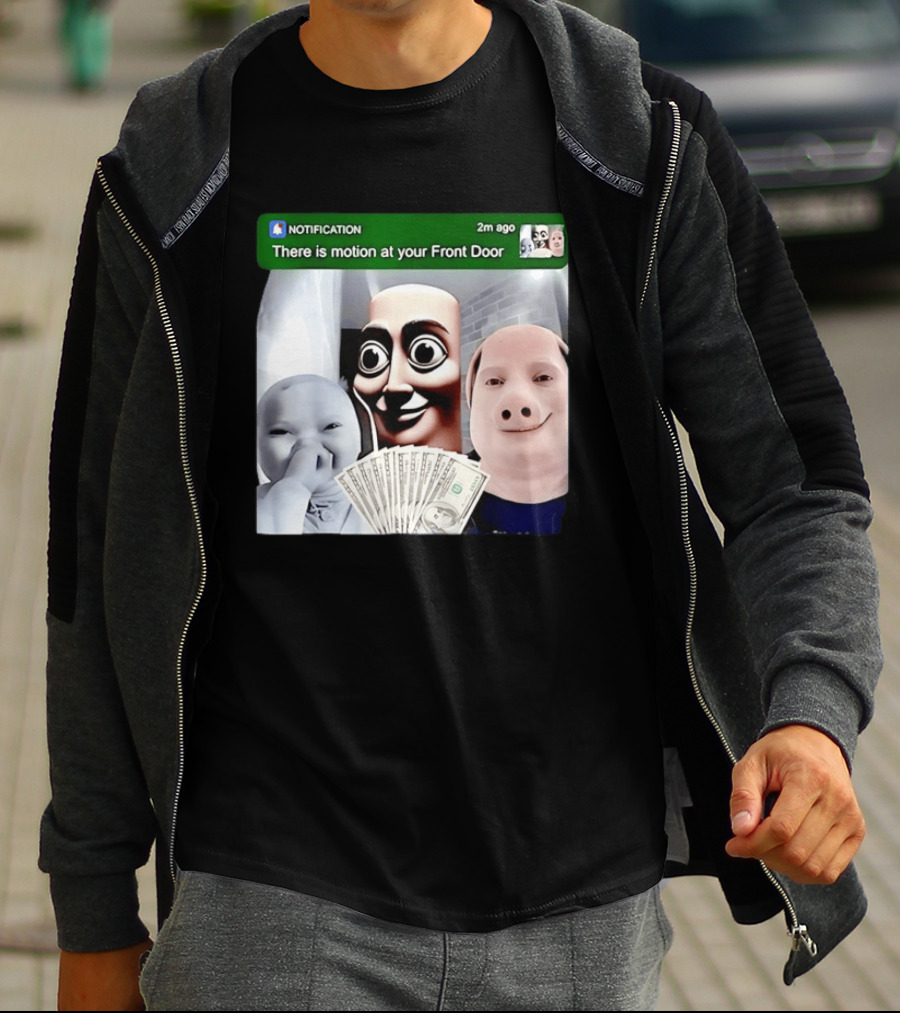 Notification Meme Funny Faces At Your Front Door With Cash T-Shirt