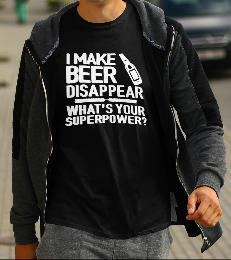 I Make Beer Disappear What's Your Superpower Bottle Icon Fun Drinking Phrase T-Shirt