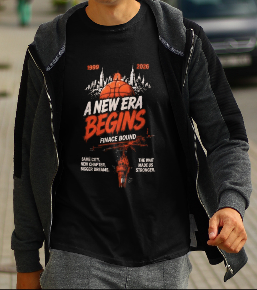 New York Knicks 1999 2026 A New Era Begins Finace Bound T-Shirt
