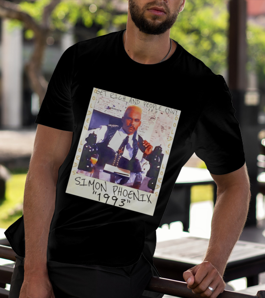 Golden Lords Simon Phoenix 1993 Get Rich And People Envy T-Shirt