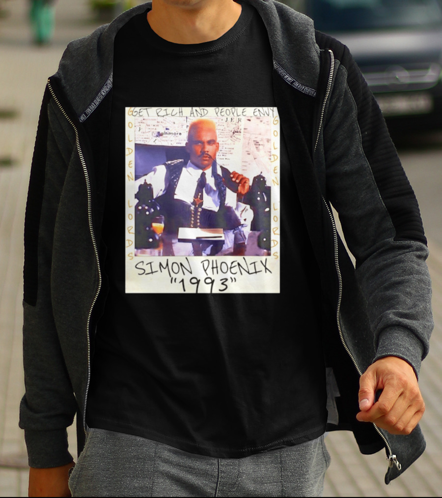Golden Lords Simon Phoenix 1993 Get Rich And People Envy T-Shirt