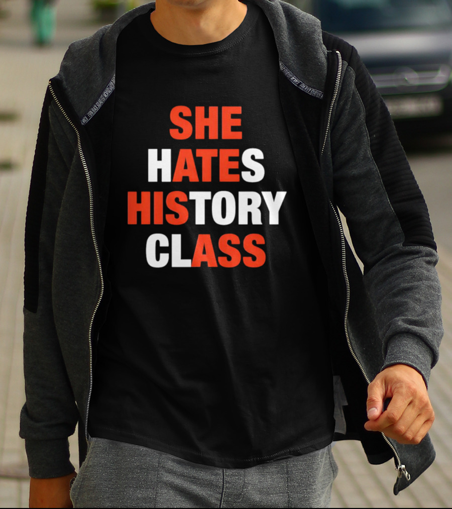 She Hates History Class Bold Red White T-Shirt
