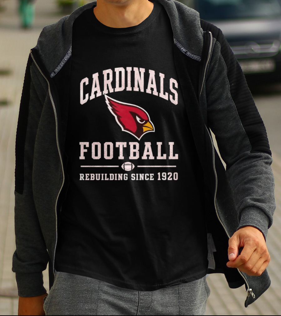 Cardinals Football Rebuilding Since 1920 T-Shirt