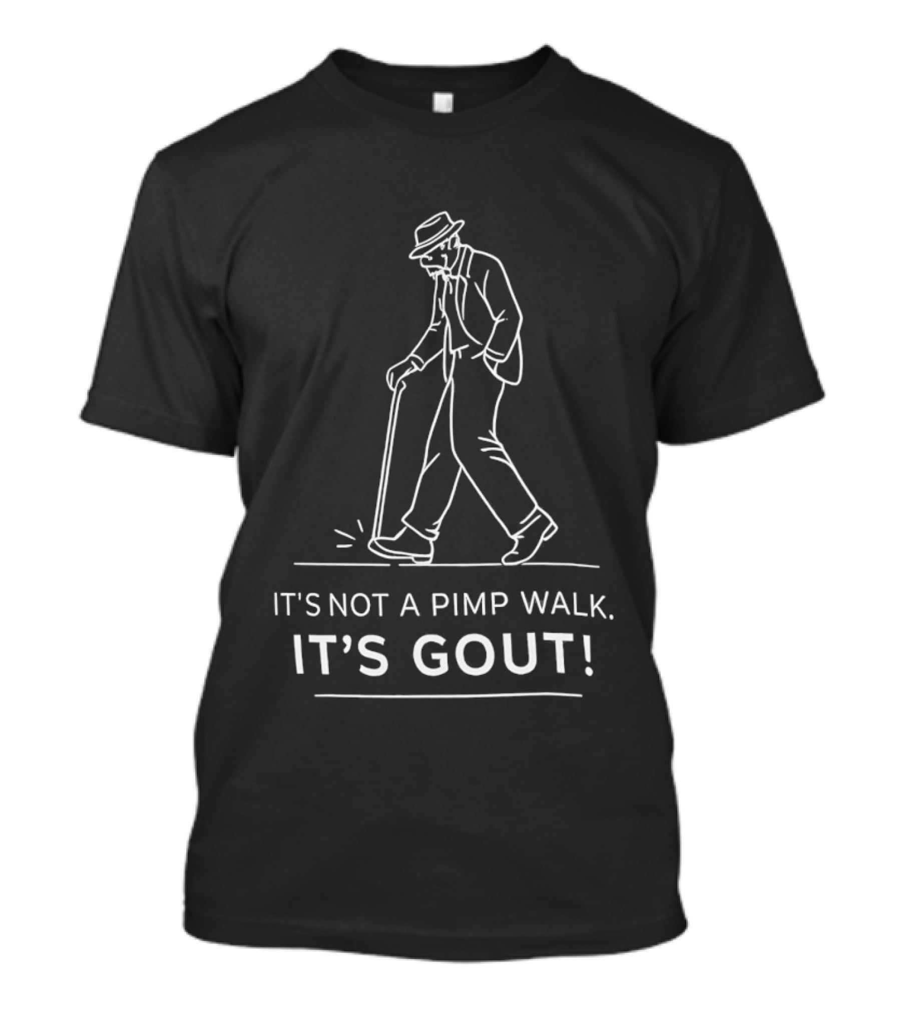 It's Not A Pimp Walk It's Gout Arthritis Joint Pain Misunderstanding Joke T-Shirt