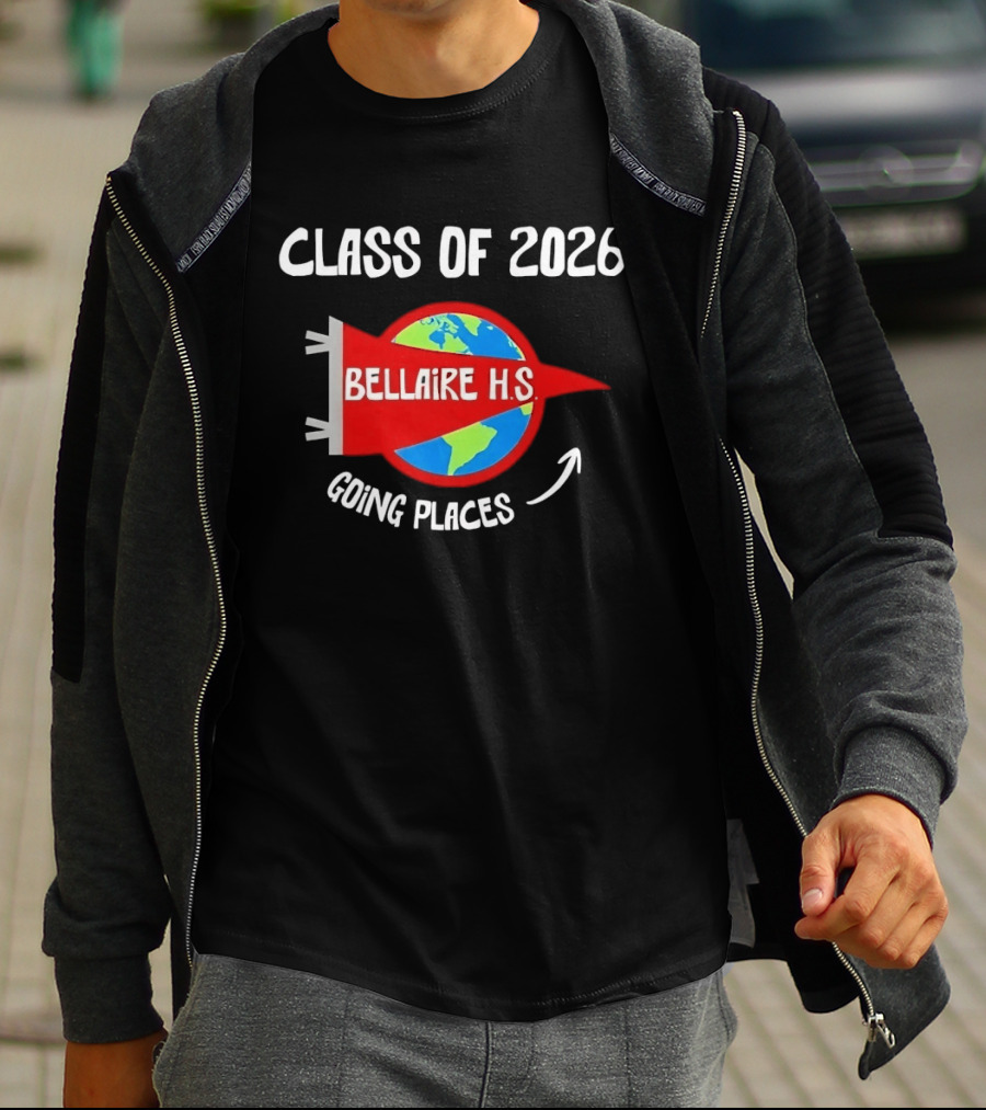 Bellaire H.S. Class Of 2026 Going Places Globe And Rocket T-Shirt