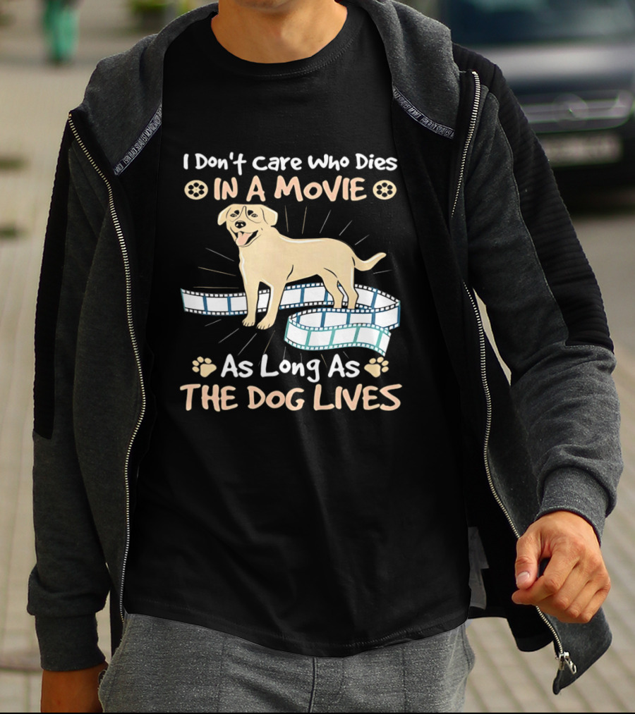 I Don't Care Who Dies In A Movie Golden Dog With Film Reels As Long As The Dog Lives T-Shirt