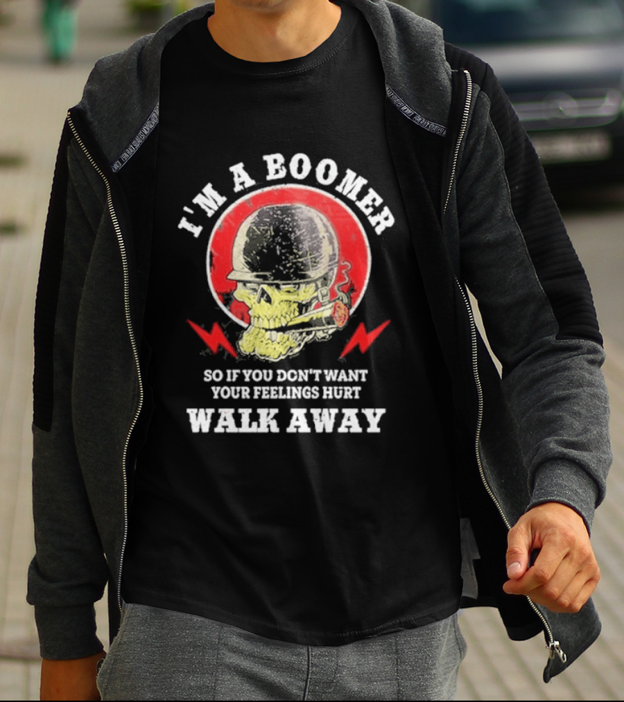 I'm A Boomer So If You Don't Want Your Feelings Hurt Walk Away Vintage Style Retro Humor T-Shirt