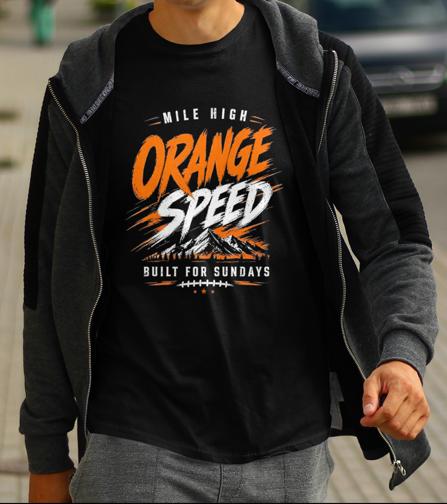 Denver Broncos Mile High Orange Speed Built For Sundays Football Fan T-Shirt