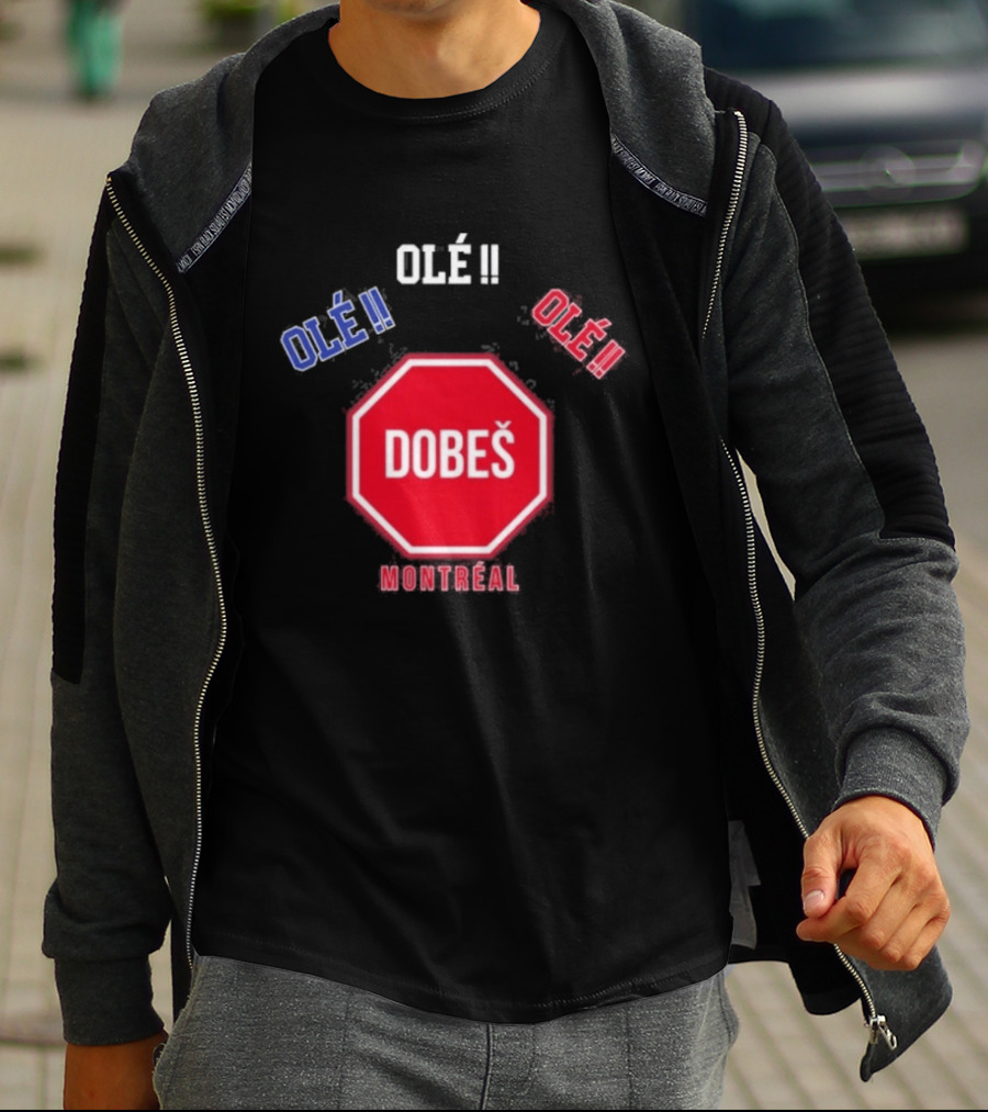 OlÉ DobeŠ Montreal OlÉ!! T-Shirt