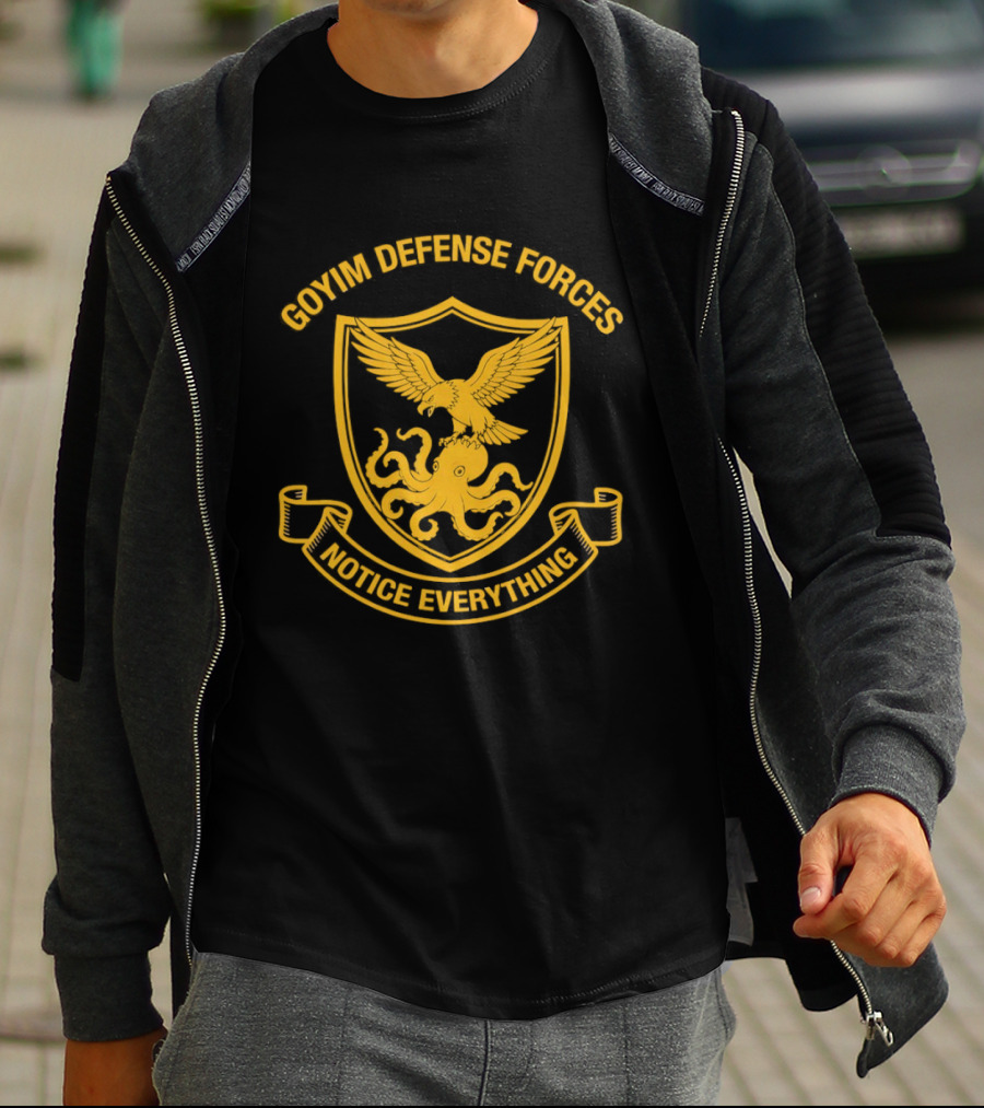 Goyim Defense Forces Eagle Octopus Notice Everything T-Shirt