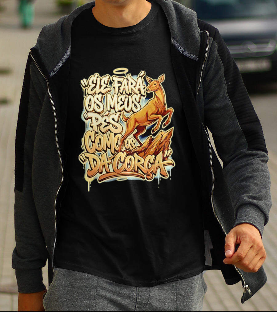 Ele Fará Os Meus Pés Como Os Da Corça T-Shirt