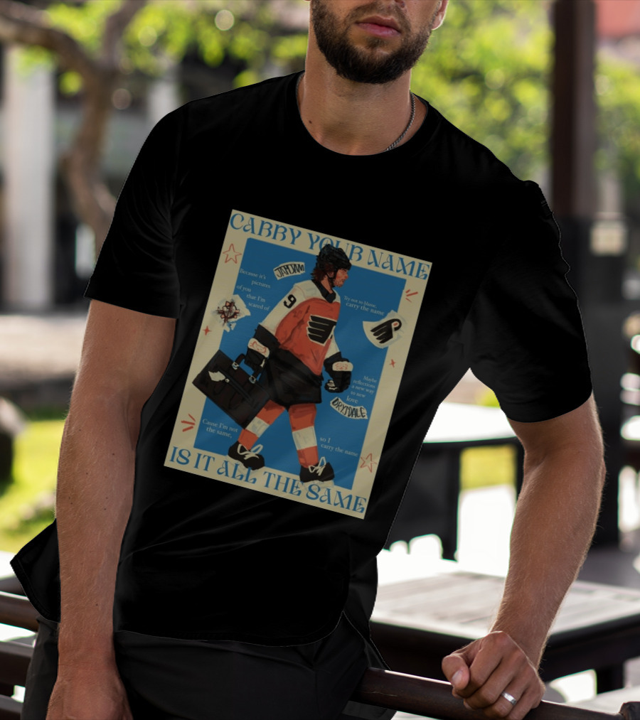 Philadelphia Flyers Carry Your Name Is It All The Same JamJam Drysdale T-Shirt