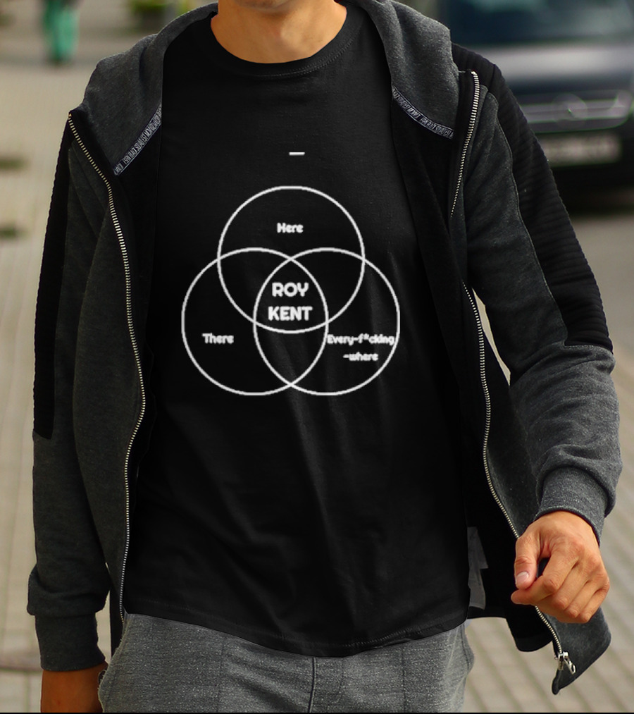 Roy Kent Venn Diagram He's Here He's There He's Every F***ing Where T-Shirt