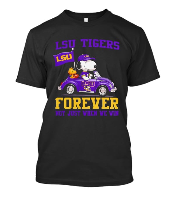 LSU Tigers Snoopy Woodstock LSU Forever Not Just When We Win T-Shirt
