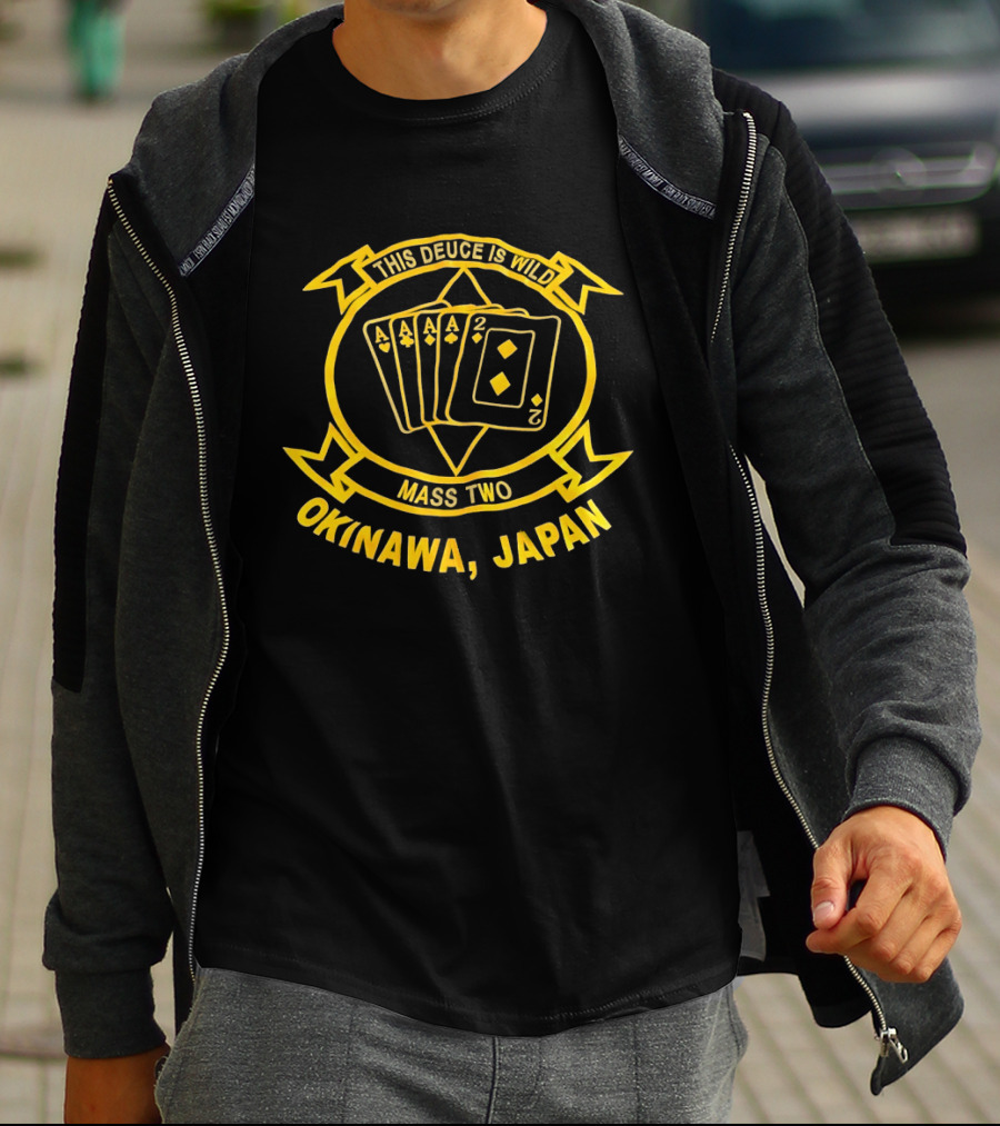 This Deuce Is Wild Mass Two Okinawa Japan T-Shirt