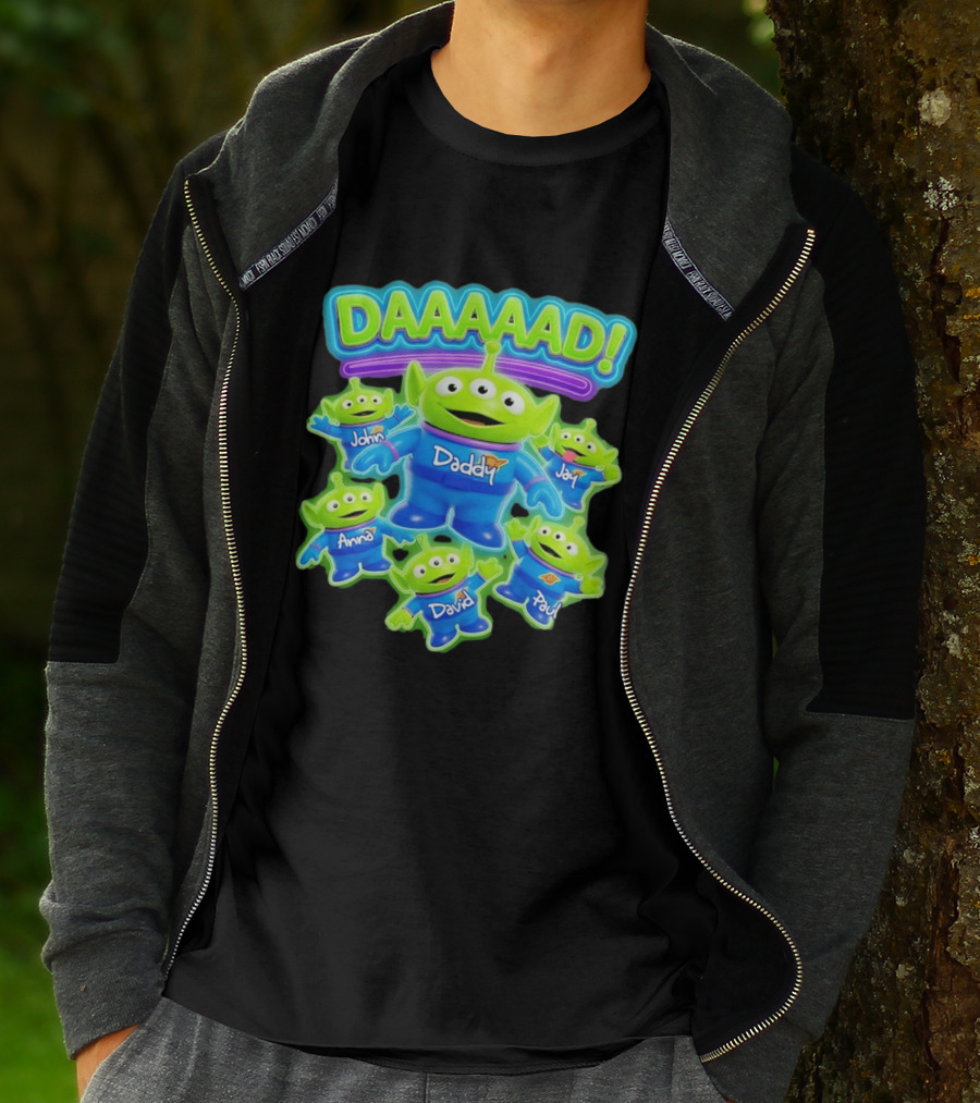 Toy Story Aliens DAAAAD Daddy John Jay Anna David Paul T-Shirt