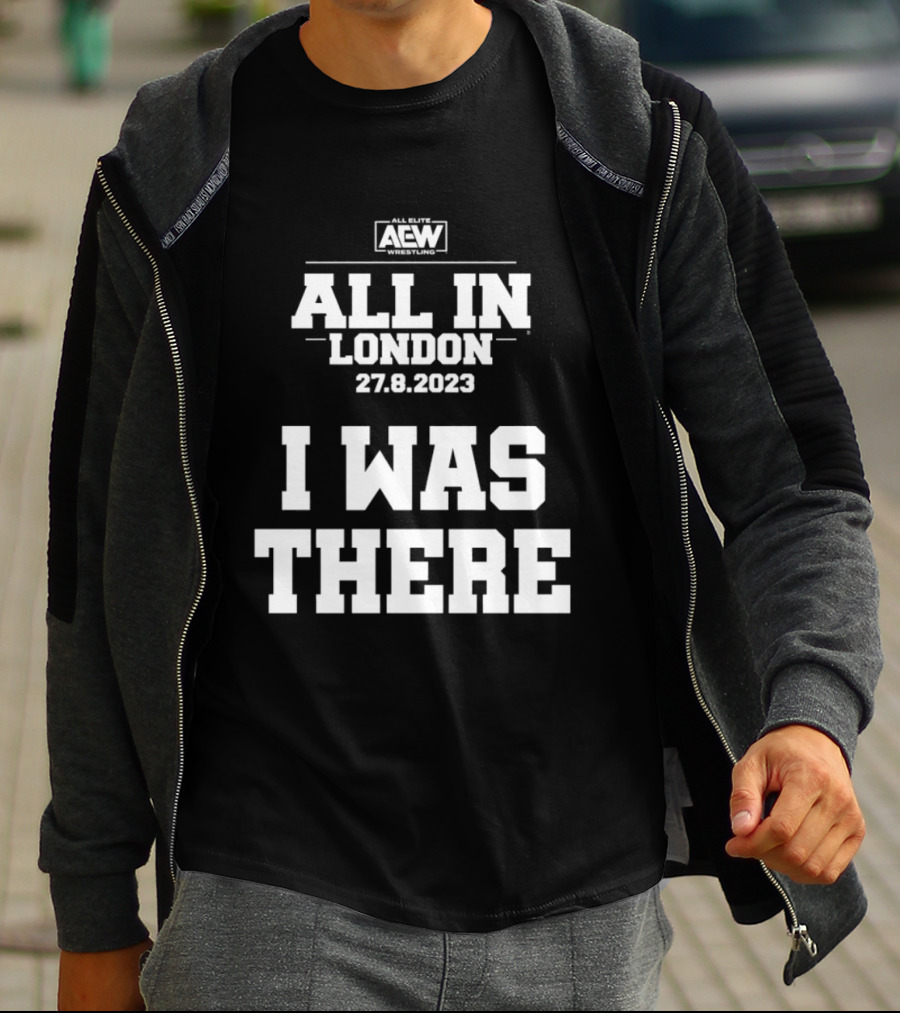 All Elite Wrestling AEW All In London 27.8.2023 I Was There T-Shirt