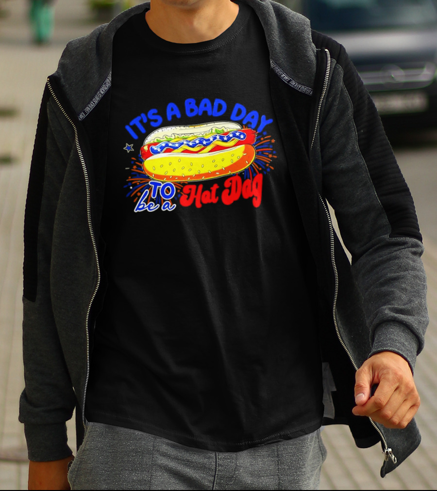 Fourth Of July American Independence Day It's A Bad Day To Be A Hot Dog T-Shirt