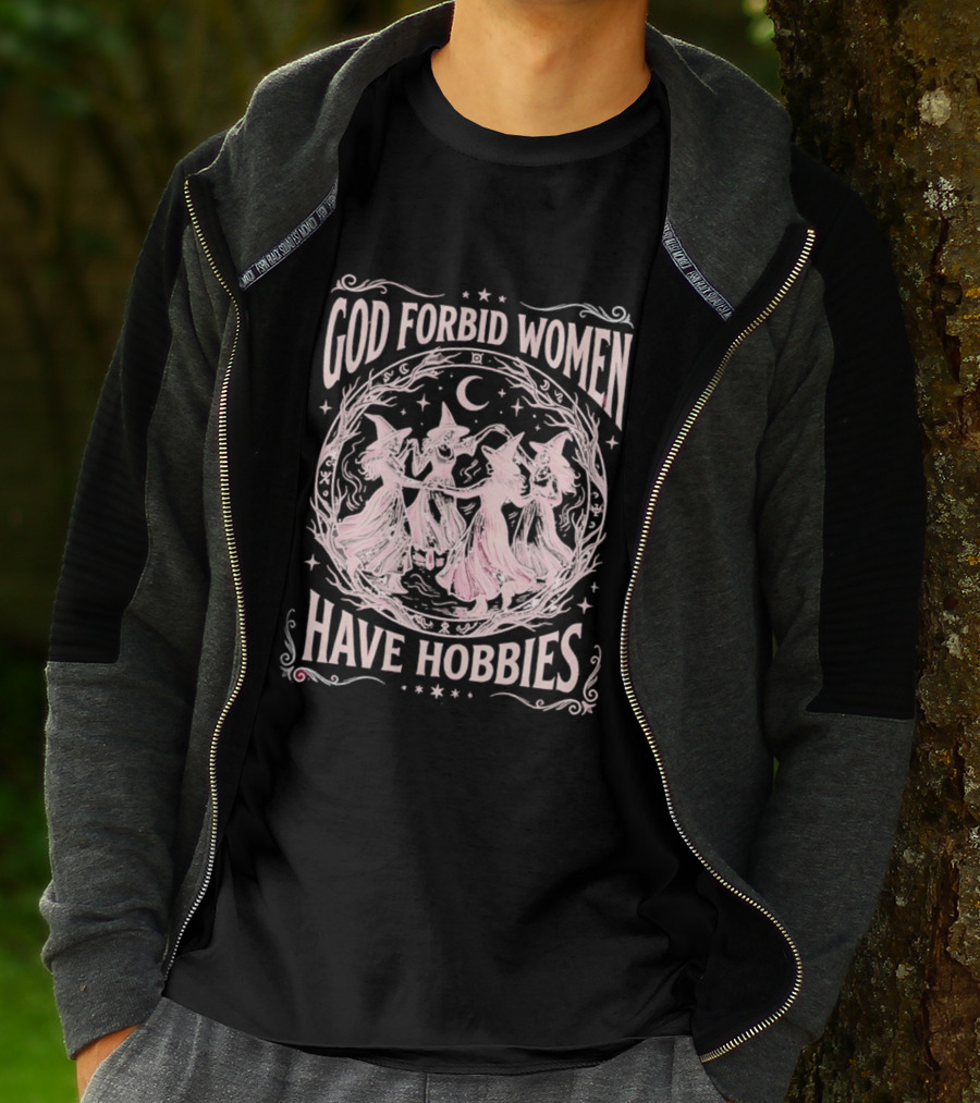 God Forbid Women Have Hobbies Witchy Moon Dance T-Shirt