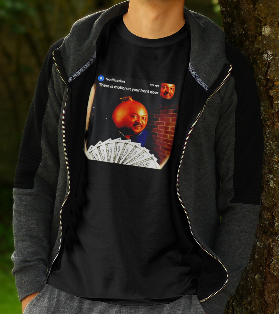 Notification There Is Motion At Your Front Door Onion Head Meme T-Shirt