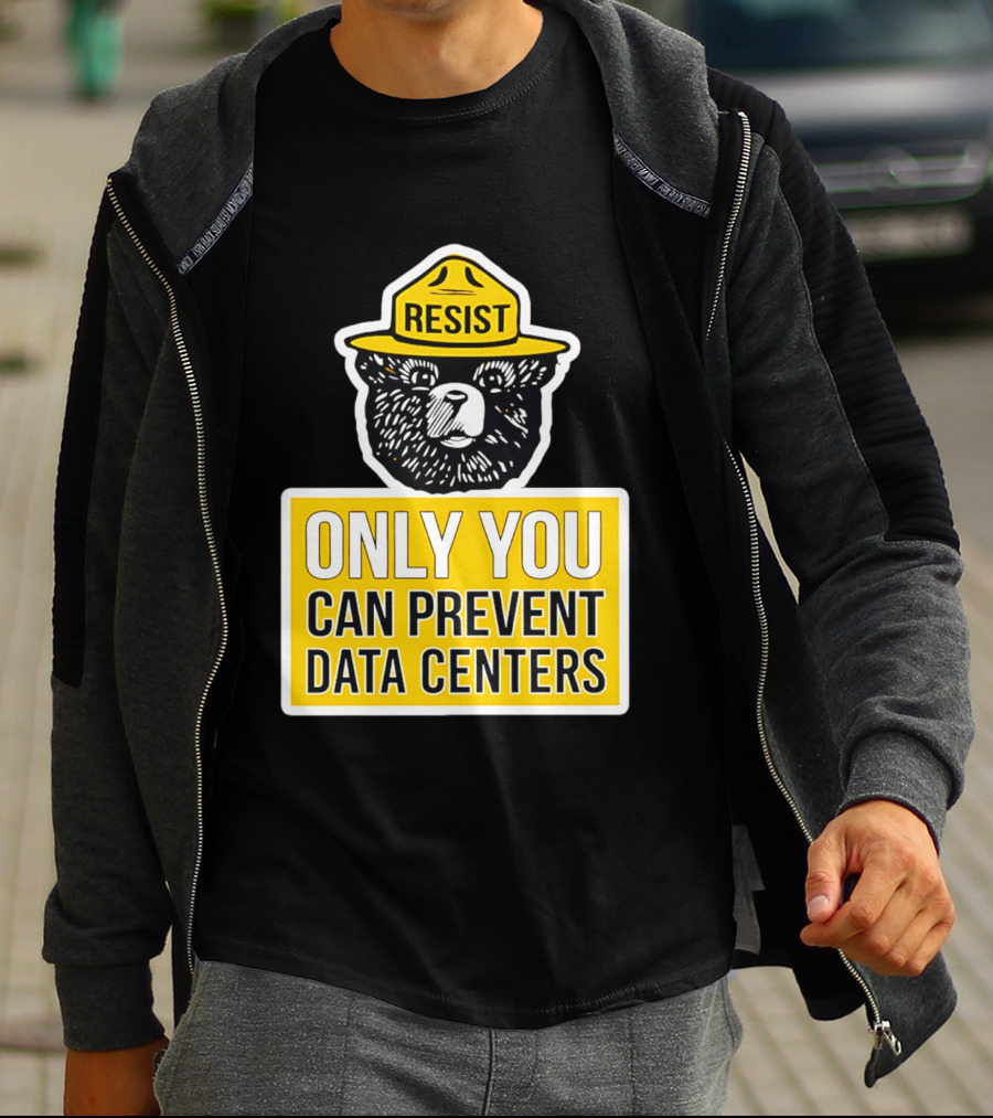 Resist Only You Can Prevent Data Centers Smokey Bear T-Shirt
