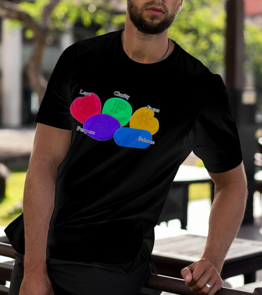 Love Clarity Focus Purpose Balance Colorful Candy Hearts And Shapes T-Shirt