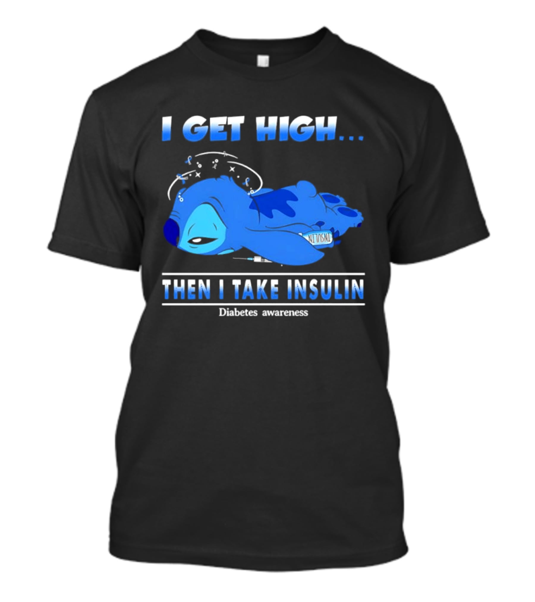 Disney Stitch I Get High Then I Take Insulin Diabetes Awareness T-Shirt