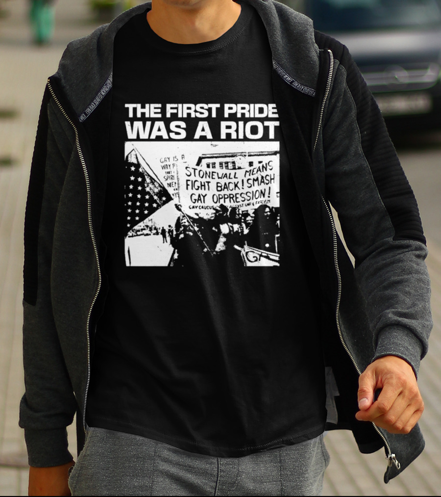 The First Pride Was A Riot Stonewall Means Fight Back Smash Gay Oppression T-Shirt