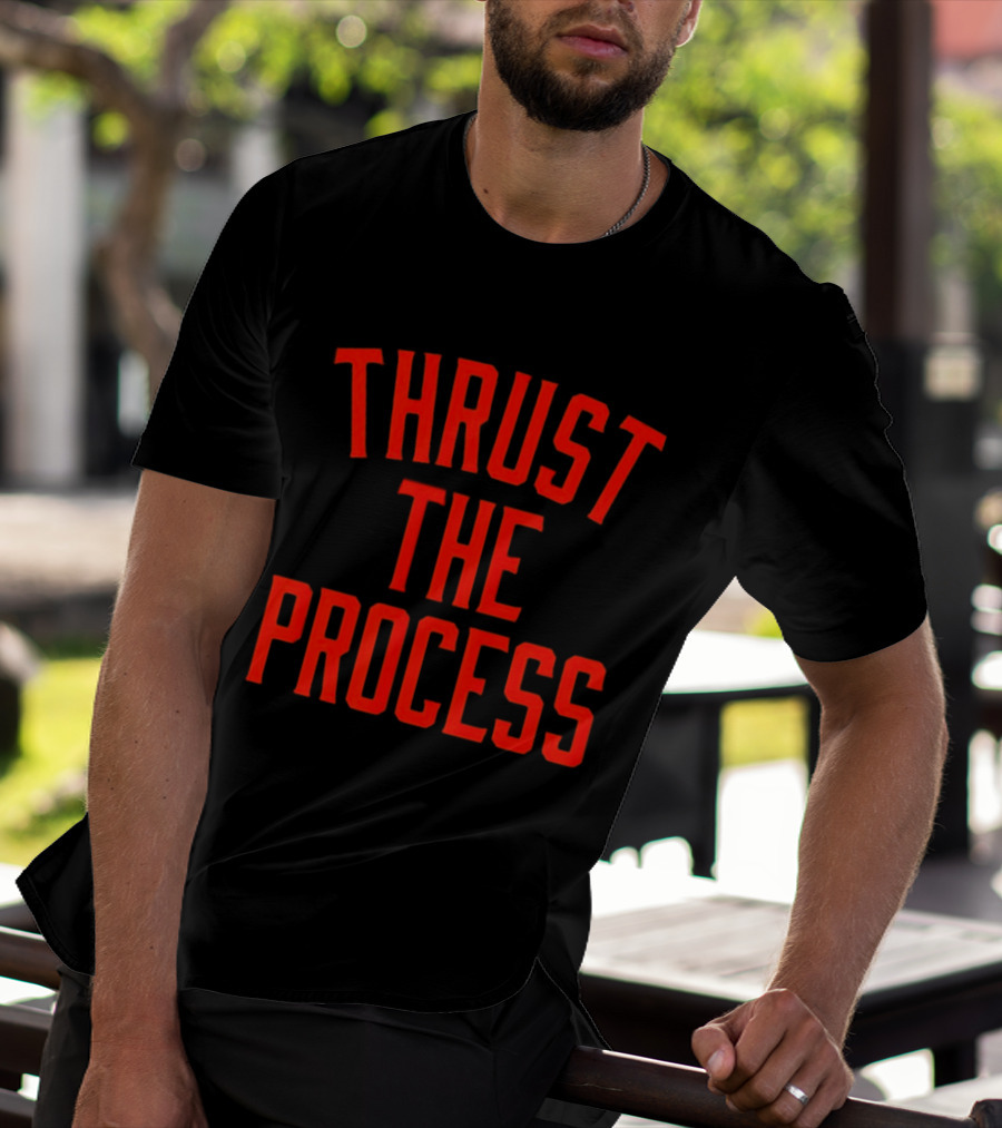 Thrust The Process Philadelphia 76ers NBA Trust The Process T-Shirt