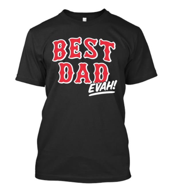 Best Dad Evah Baseball Home Team Fan T-Shirt