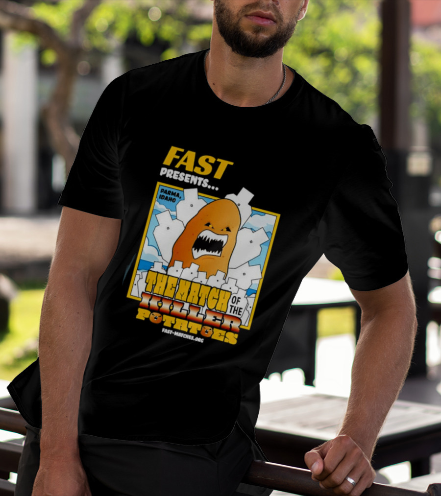 FAST Presents The Attack Of The Killer Potatoes T-Shirt