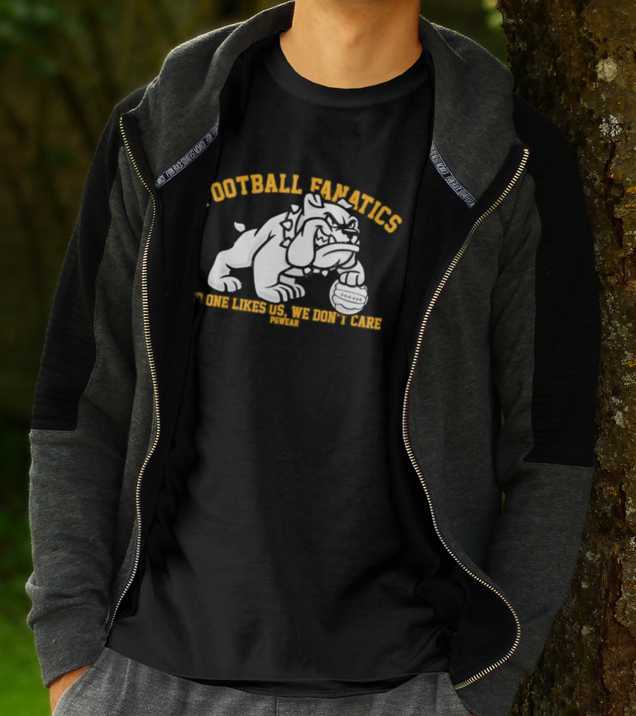 Football Fanatics Bulldogs No One Likes Us We Don't Care T-Shirt