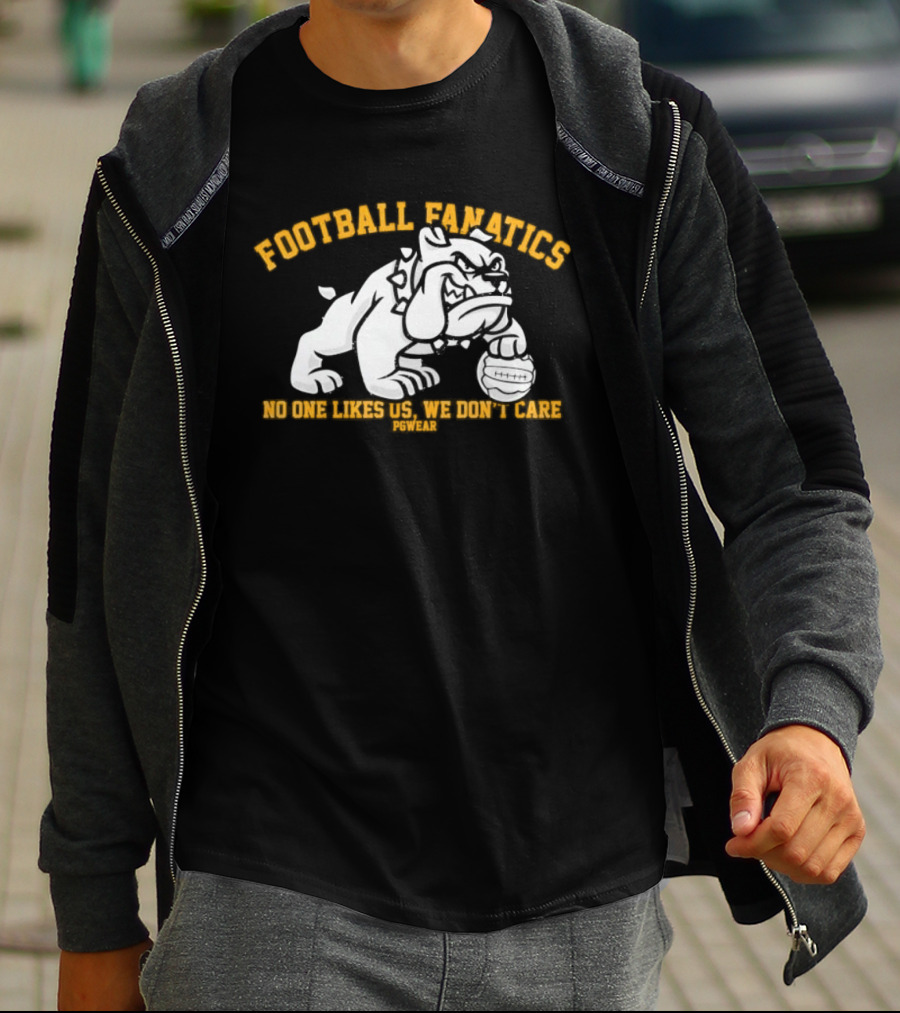 Football Fanatics Bulldogs No One Likes Us We Don't Care T-Shirt