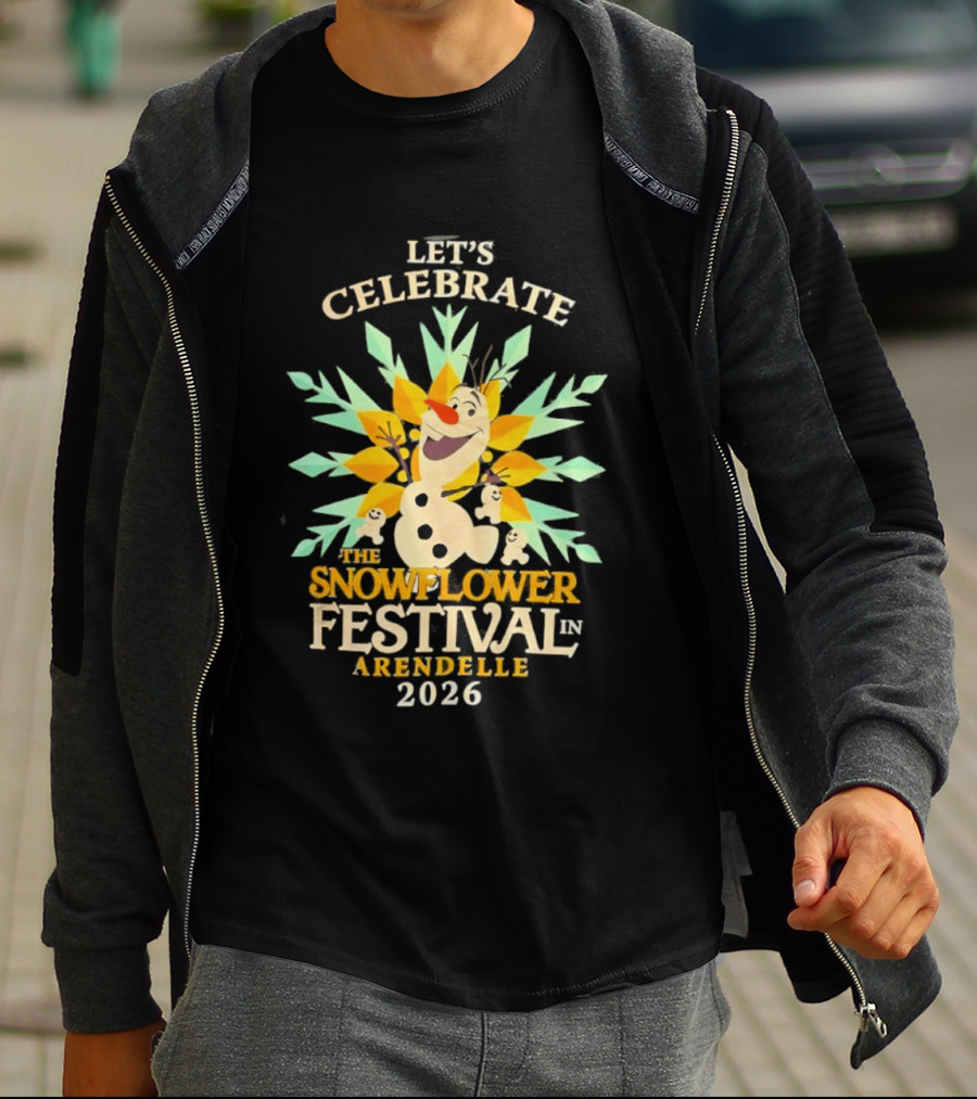 Let's Celebrate The Snowflower Festival In Arendelle 2026 Olaf T-Shirt