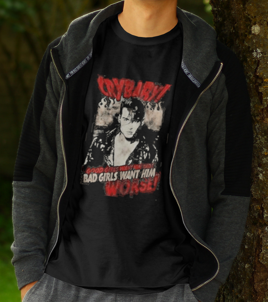 Cry Baby Johnny Depp Good Girls Want Him Bad Girls Want Him Worse T-Shirt