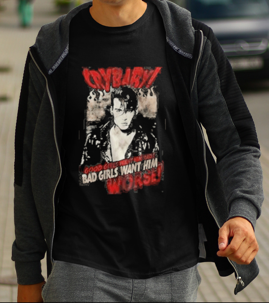 Cry Baby Johnny Depp Good Girls Want Him Bad Girls Want Him Worse T-Shirt