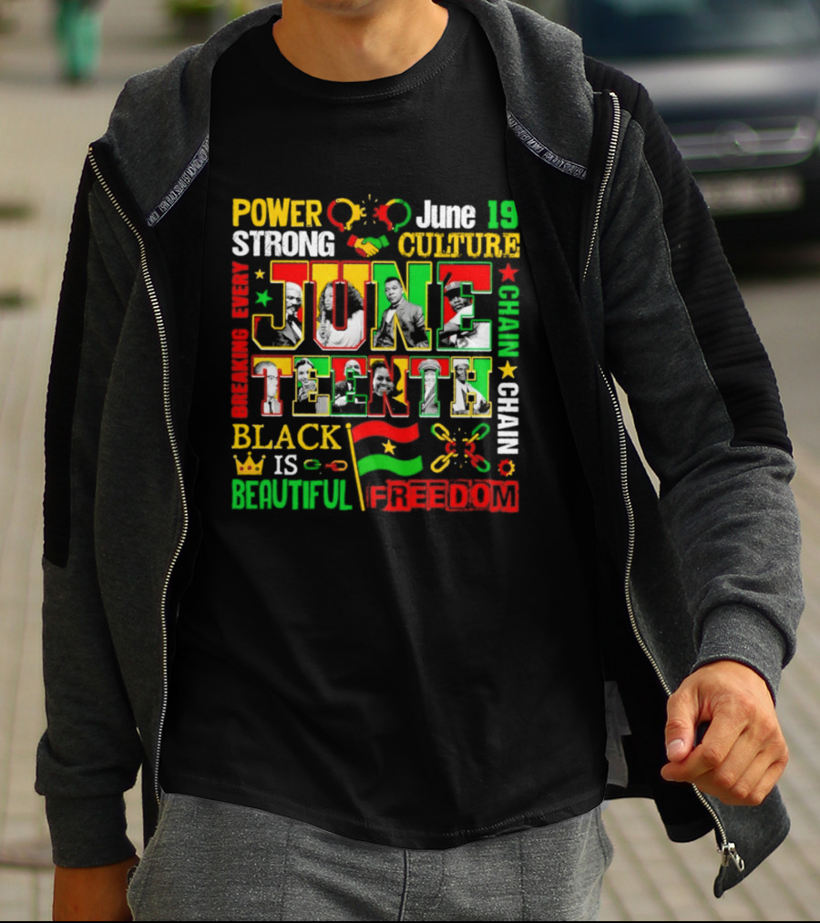 Power Strong Culture Juneteenth Breaking Every Chain Black Is Beautiful Freedom June 19 T-Shirt
