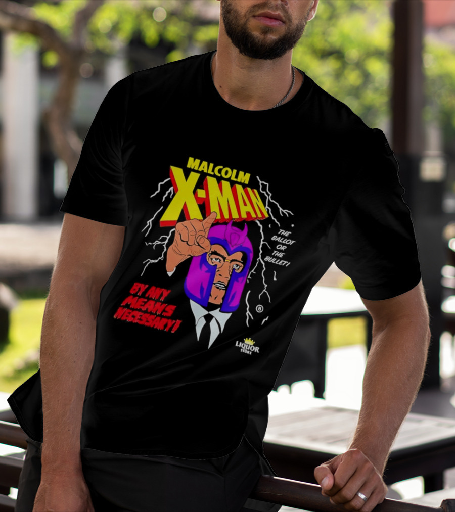 Malcolm X Man The Ballot Or The Bullet By Any Means Necessary Magneto X Men T-Shirt