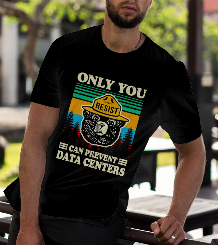 Only You Resist Bear Can Prevent Data Centers T-Shirt