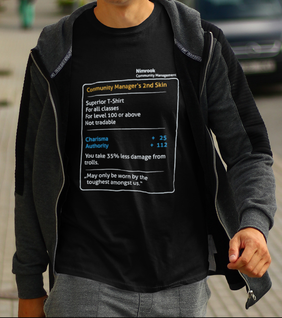 Nimrook Community Manager's 2nd Skin Superior Level 100 Charisma Authority Reduced Damage From Trolls T-Shirt