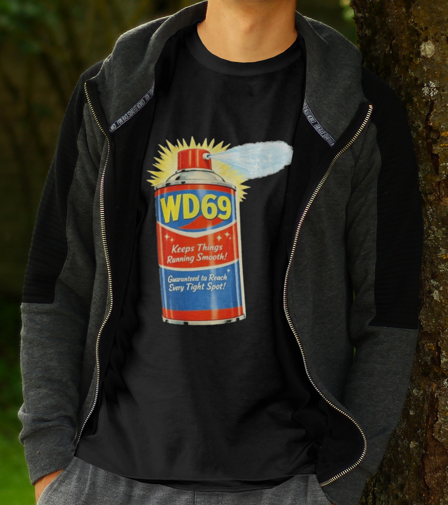 WD69 Keeps Things Running Smooth Guaranteed To Reach Every Tight Spot T-Shirt