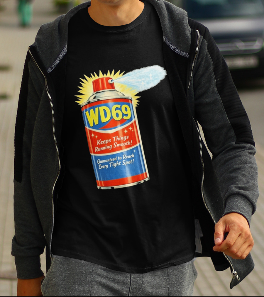WD69 Keeps Things Running Smooth Guaranteed To Reach Every Tight Spot T-Shirt