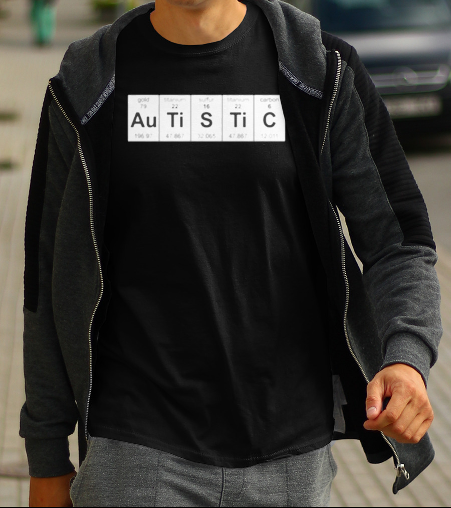 Autistic Periodic Table Elements Au Gold Ti Titanium S Sulfur Ti Titanium C Carbon T-Shirt