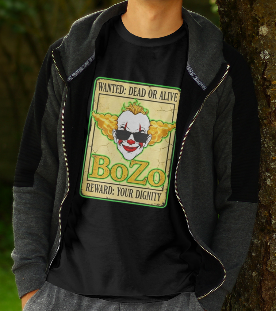 Bozo Wanted Dead Or Alive Clown Reward Your Dignity T-Shirt