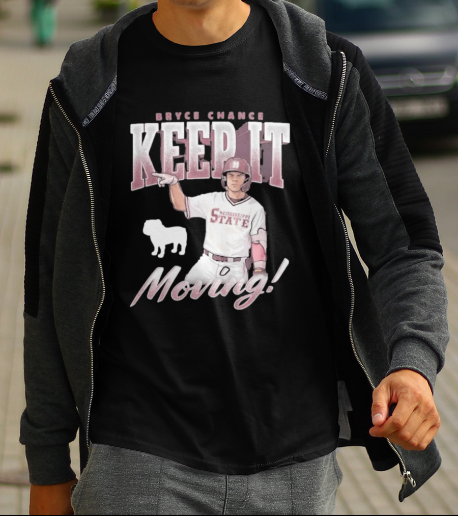 Bryce Chance Mississippi State Keep It Moving Bulldog Baseball T-Shirt